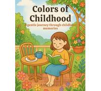 Colors of Childhood: A gentle journey through childhood memories