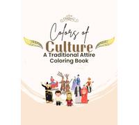 Colors of Culture: A Traditional Attire Coloring Book