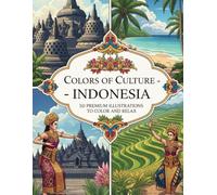 Colors of Culture - Indonesia: 50 Premium Illustrations to Color and Relax (Cores da Cultura)
