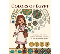 Colors of Egypt: A Cultural Coloring Journey Through Ancient, Islamic & Modern Egypt