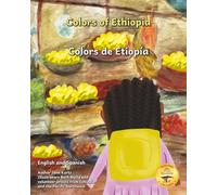 Colors of Ethiopia: The Beauty of East African Culture in Spanish and English