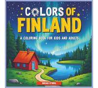 Colors of Finland: A Coloring Book for Kids and Adults