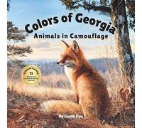 Colors of Georgia: Animals in Camouflage: A Nature Adventure with Hidden Animals, Color Learning, and 15 Extended Learning Activities (Learn Colors Through Animals Series)