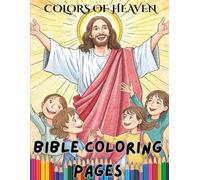 Colors of Heaven: Bible Coloring Pages for Children (The Knight's Templar Coloring Books)