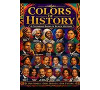 Colors of History: A Coloring Book of Black History