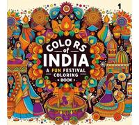 COLORS OF INDIA: A FUN FESTIVAL COLORING BOOK