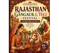 Colors of India: Rajasthan Gangaur & Teej Festival Coloring Book for Adults: Bold and Easy Coloring Pages Featuring Traditional Rajasthan Culture, ... Palaces, Horses and Folk Festival Scenes