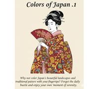 Colors of Japan .1: "Colors of Japan is an adult coloring book that offers a chance to experience the traditional Japanese aesthetic and colors. We ... delicate flowers, and elegant Bijin-ga.
