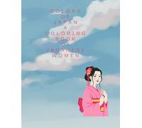 COLORS OF JAPAN A COLORING BOOK OF JAPANESE WOMEN