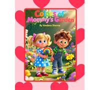 Colors of Mommy’s Garden: Exploring Colors Through Flowers (“With Love to Mom” Learning Through Playful Stories for Kindergarten Kids)