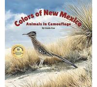 Colors of New Mexico: Animals in Camouflage: A first look at camouflage through color, wildlife, and wonder. Kid book about New Mexico plus STEM Activities (Learn Colors Through Animals Series)