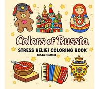 Colors of Russia Stress Relief Coloring Book for Kids & Adults: 40 Relaxing Pages of Russian Culture, Matryoshka Dolls, Cathedrals and Traditional ... of the World - Bold & Easy Coloring Books)