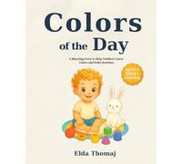 Colors of the Day: A Rhyming Story to Help Toddlers Learn Colors and Daily Routines