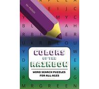 Colors of the Rainbow Word Search Puzzle Book: Word Search Puzzles with Easy to Read Print about Colors | 6x9 inches, 110 pages | 50+ Puzzles | Gift for Vacations, Holidays and Free Time