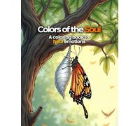 Colors of the Soul: A coloring book to heal emotions