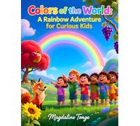 Colors of the World: A Rainbow Adventure for Curious Kids: toddler colors book, preschool color learning, baby first colors picture book, early ... children’s book, teach colors to toddlers
