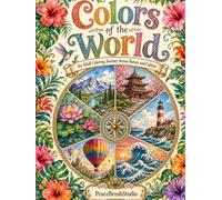 Colors of the World: An Adult Coloring Journey Across Nature and Culture (Peace Brush Studio Coloring Collection)