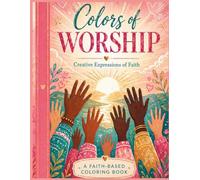 Colors of Worship: Creative Expressions of Faith