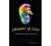 color's pattern note: whispers of color : A Mindful journey through Healing Shades (Color's Pattern Note series)