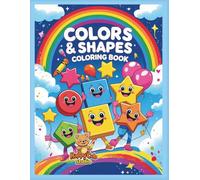 Colors & Shapes Coloring Book: A Fun and Educational Coloring Book to Learn Basic Colors and Shapes - Perfect for Preschool and Kindergarten Ages 3-6