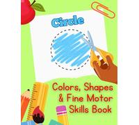 Colors, Shapes, & FIne Motor Skills Workbook (Baxter's Preschool Prep Series)