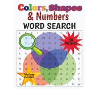 Colors, Shapes & Numbers Word Search: Learn colors, shapes, and numbers in a fun, hands-on way | Easy-to-read format | Great for All Ages | 50 Puzzles