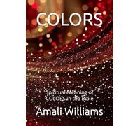 COLORS: Spiritual Meaning of COLORS in the Bible