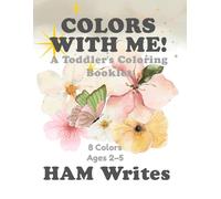 Colors With Me!: A Toddler's Coloring & Learning Book (Learn With Me!)