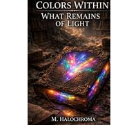 Colors Within: What Remains of Light (Colors Within Trilogy)