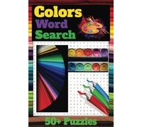 Colors Word Search Puzzle Book: Colors Word Search with Easy to Read Print about The Shades of Color, and More / ... for Vacations, Holidays, and Free Times