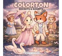 Colorton: Secrets & Society: A Whimsical High-Society Period Drama with Elegant Animal Scenes. Cozy, Bold & Easy Period Drama Coloring Page Scenes with Animals (Feel-Good Fandom)