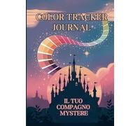 ColorTracker Journal: Il Tuo Compagno Mystere: L'organizer completo per tracciare e collezionare le tue colorazioni