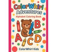 ColorWhirl Adventures: ALBHABET COLOURING BOOK