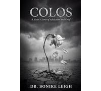 Colos: A Sister's Story of Addiction and Grief