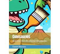 Colosaurios: Mi primer libro de colorear dinosaurios