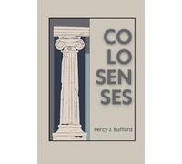 Colosenses: COMENTARIO SOBRE LA EPÍSTOLA DE SAN PABLO A LOS COLOSENSES