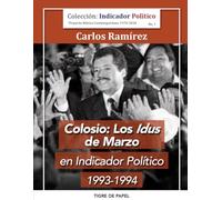 Colosio: Los Idus de marzo en Indicador Político