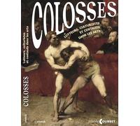 Colosses: Lutteurs, culturistes et costauds dans les arts: 0