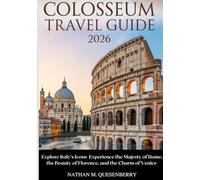 Colosseum travel guide 2026: Explore Italy’s Icons Experience the Majesty of Rome, the Beauty of Florence, and the Charm of Venice .
