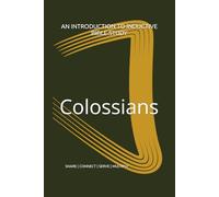 COLOSSIANS: AN INTRODUCTION TO INDUCTIVE BIBLE STUDY (SHARE | CONNECT | SERVE | MULTIPLY)