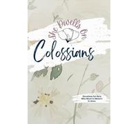 Colossians Tween + Teen Bible Study: No-Fluff Bible Studies for Girls (She Dwells Bible Studies)