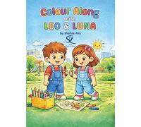 Colour along with LEO & LUNA: Compiled & Illustrated by Shahla Ally | By SAZA Publications (The Epic Journey of LEO and LUNA Collection)