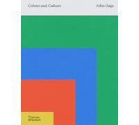 Colour and Culture: Practice and Meaning from Antiquity to Abstraction