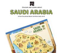 Colour and Learn About Saudi Arabia: A Fun Colouring Book for Kids Ages 4-8