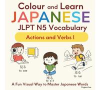 Colour And Learn Japanese: JLPT N5 Vocabulary: Actions and Verbs I