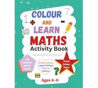 Colour and Learn Maths: Activity book for children ages 4-6