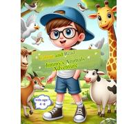 Colour and Read Jimmy's Animals Adventure: Learn Animals Names & What They Eat