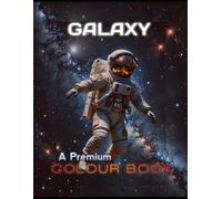 COLOUR BOOK SPACE; A Space theme colour book for kids; 3 to 5; 6 to12; 1 to 3 year: Galaxy theme colour book to boost kid's Imagination beyond it's limit.