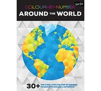 Colour-by-Number: Around the World: 30+ fun & relaxing colour-by-number projects to engage & entertain (832)