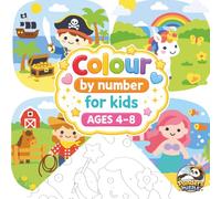 Colour by Number for Kids Ages 4-8: Magical Colouring Book with Unicorns, Mermaids, Dragons & More: Fun, Simple Puzzles with Big Shapes and Magical Scenes for Early Learners